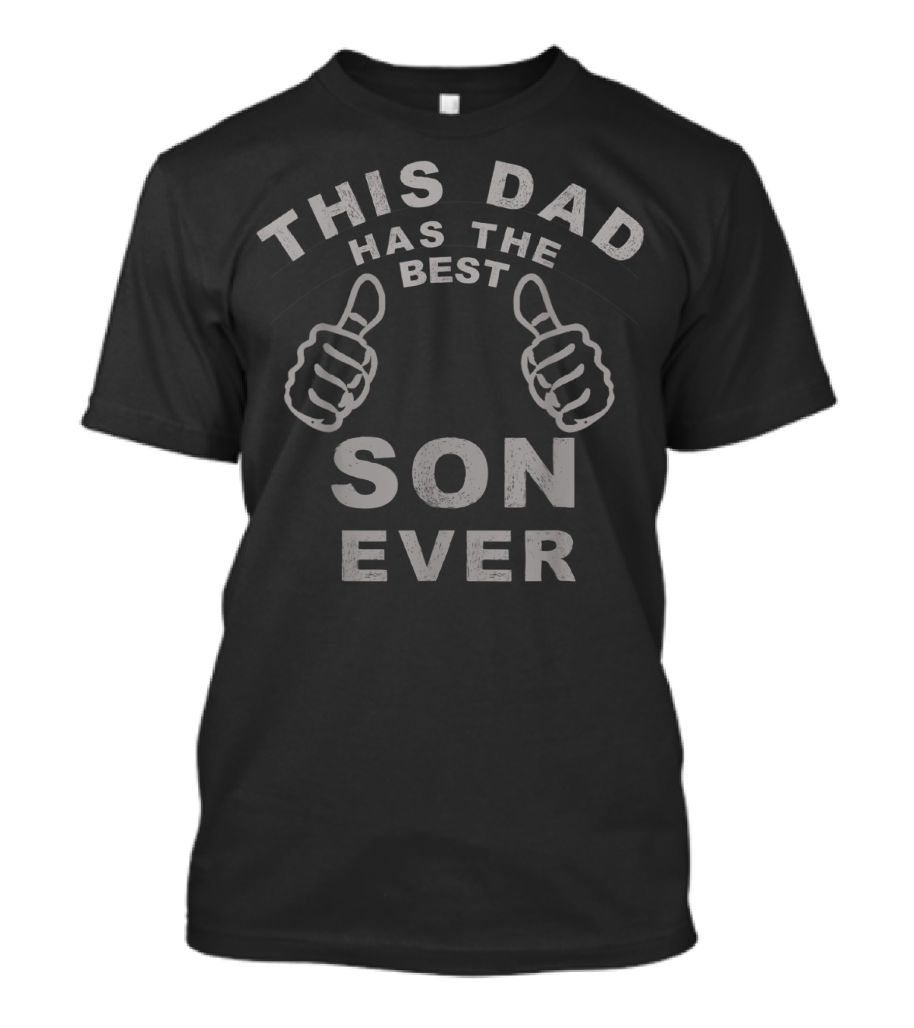 This Dad Has The Best Son Ever T-Shirt
