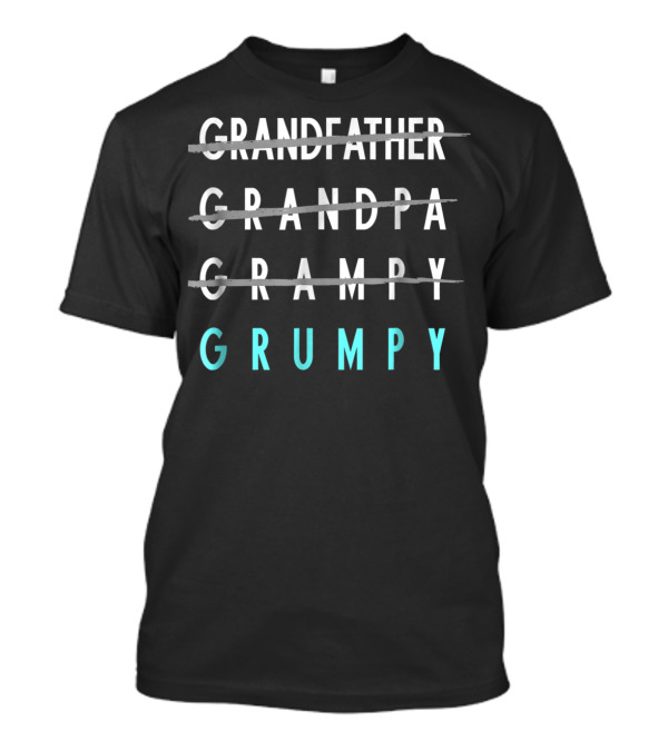 Grumpy Grandfather Grandpa Grampy Funny T-Shirt