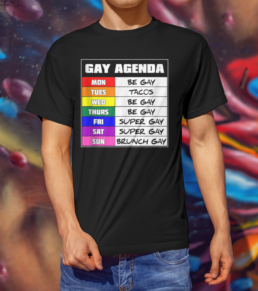 Gay Agenda Be Gay Tacos Super Gay Brunch Gay T-Shirt