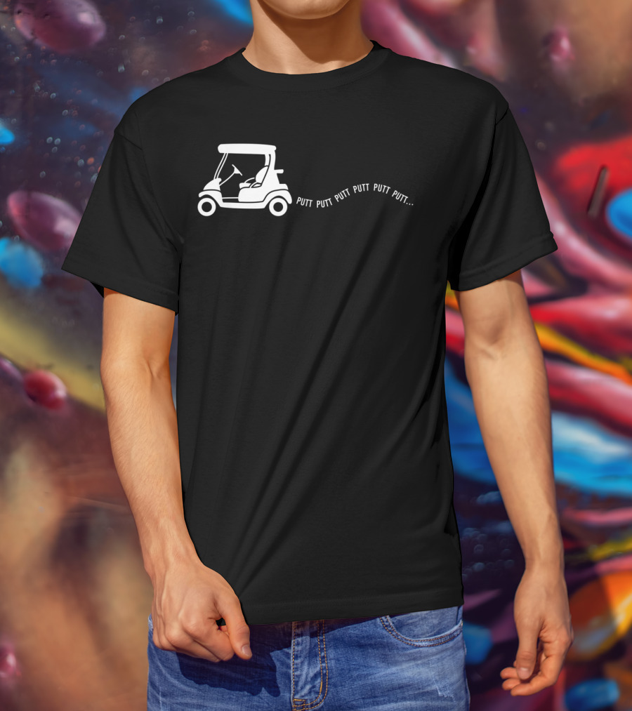Putt Putt Putt Golf Cart Funny Golfing Joke Birthday T-Shirt