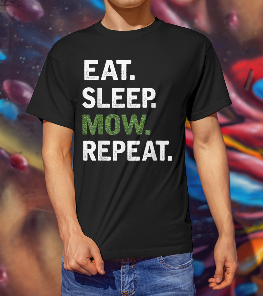 Eat Sleep Mow Repeat Funny Lawn Mowing Grass Cutting Mower Gard T-Shirt