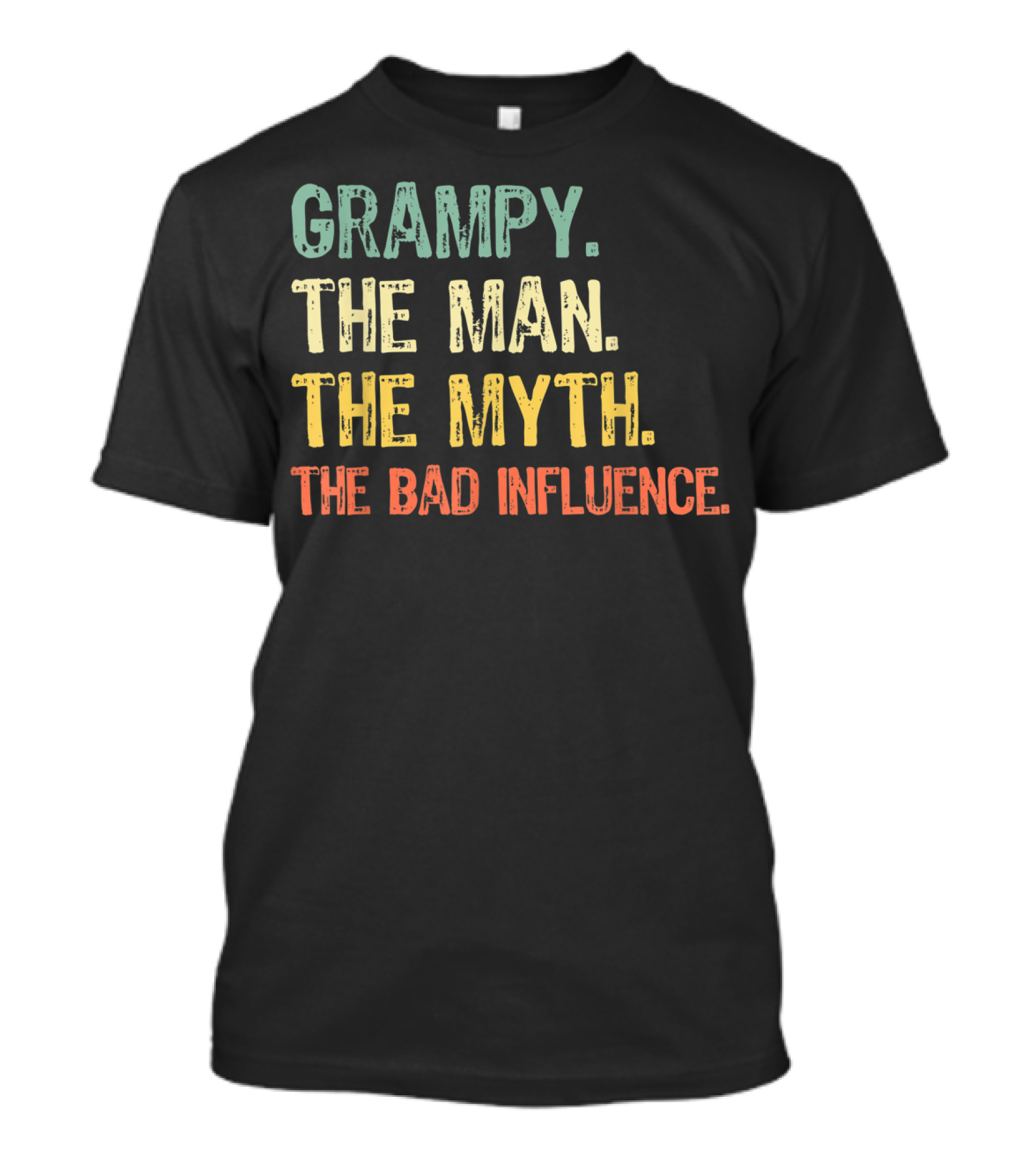 Grampy The Man The Myth The Bad Influence T-Shirt