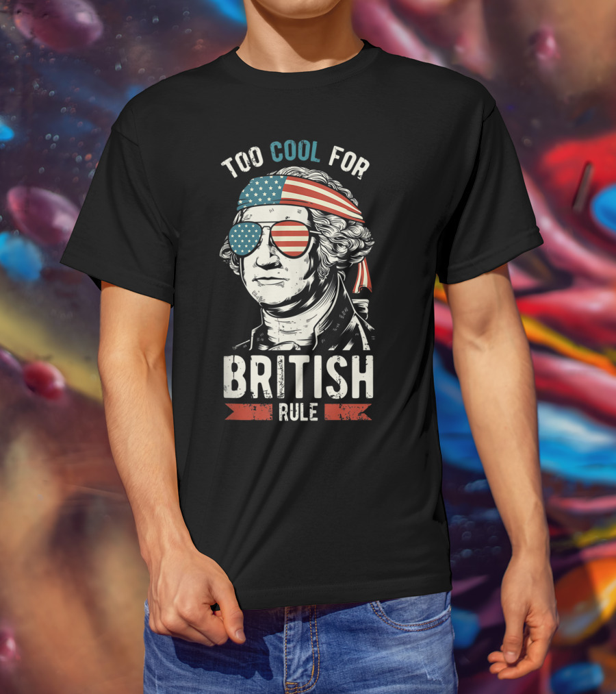 Too Cool For British Rule American Flag Sunglasses Bandana George Washington T-Shirt