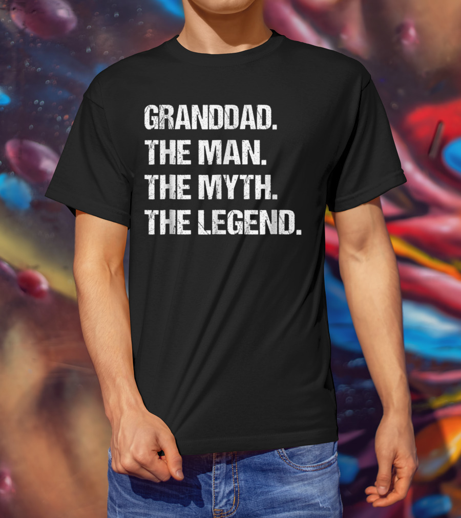 GRANDDAD THE MAN THE MYTH THE LEGEND Fathers T-Shirt