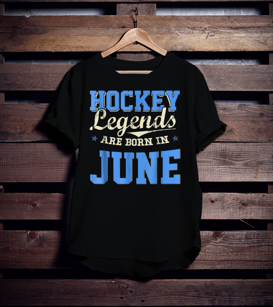 Hockey Legends Are Born In June T-Shirt