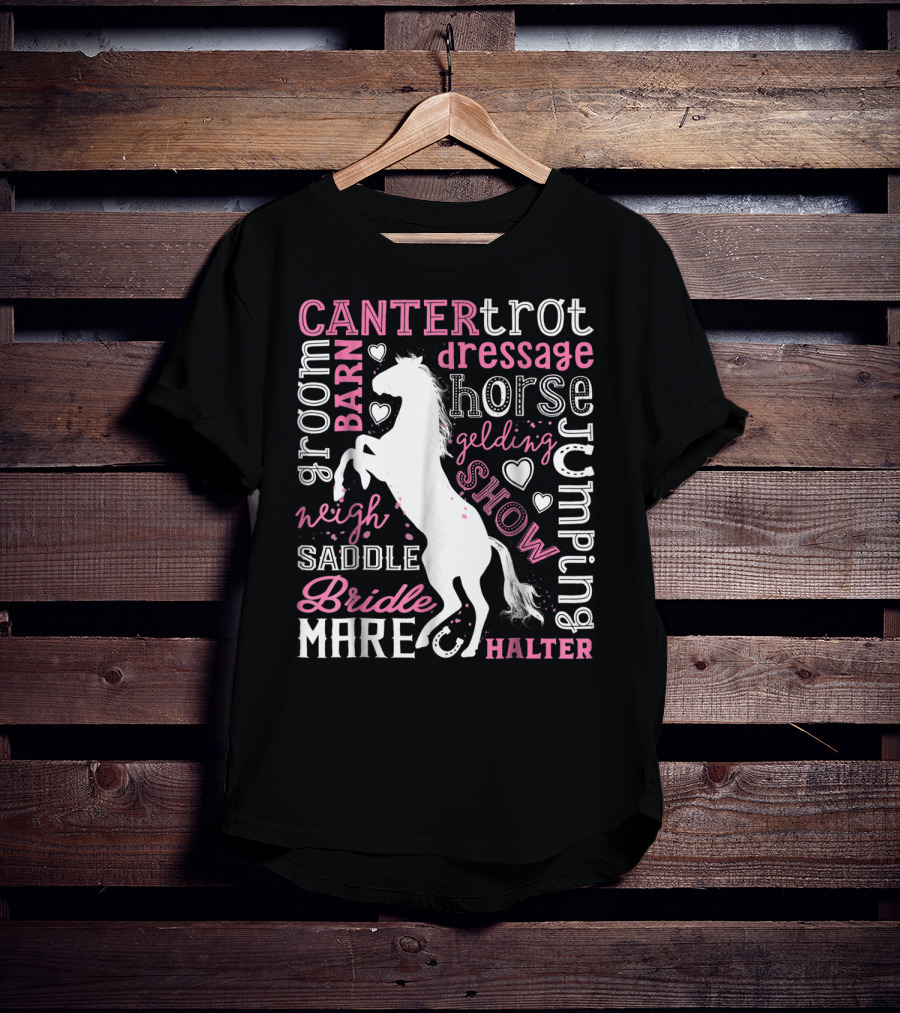 Horse Jumping Dressage Canter Trot Mare Bridle Saddle Halter Groom Barn Neigh Show Gelding T-Shirt