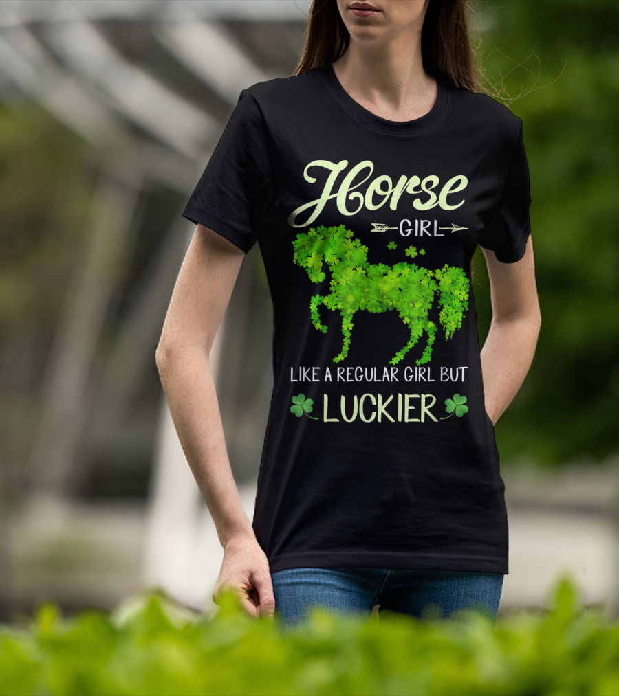 Horse Girl Like A Regular Girl But Luckier T-Shirt