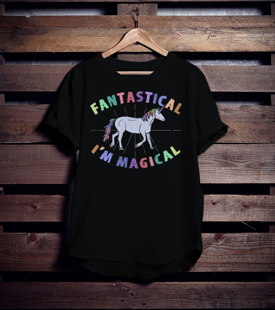 FANTASTICAL I'm MAGICAL Cute Unicorn For Horse Lovers Mystical Magical T-Shirt