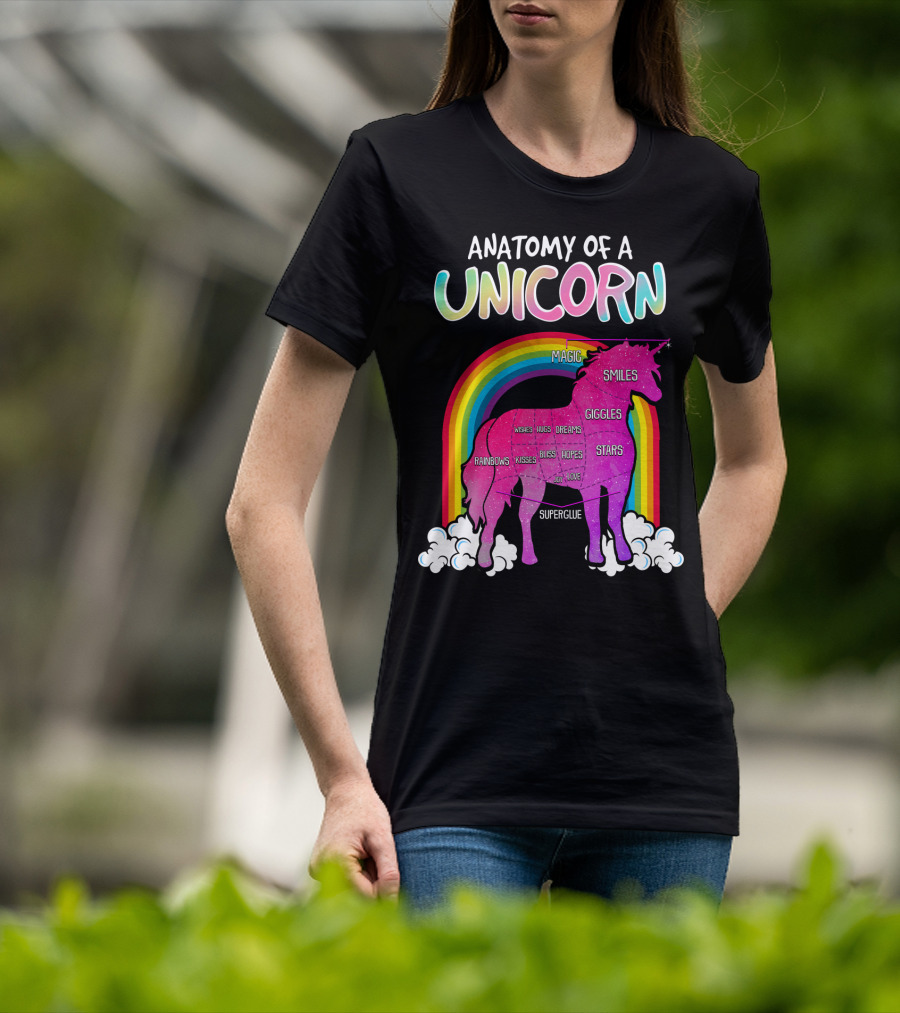 Anatomy Of A Unicorn Rainbows Magic Smiles Giggles Wishes Dreams Hopes Stars Superglue T-Shirt