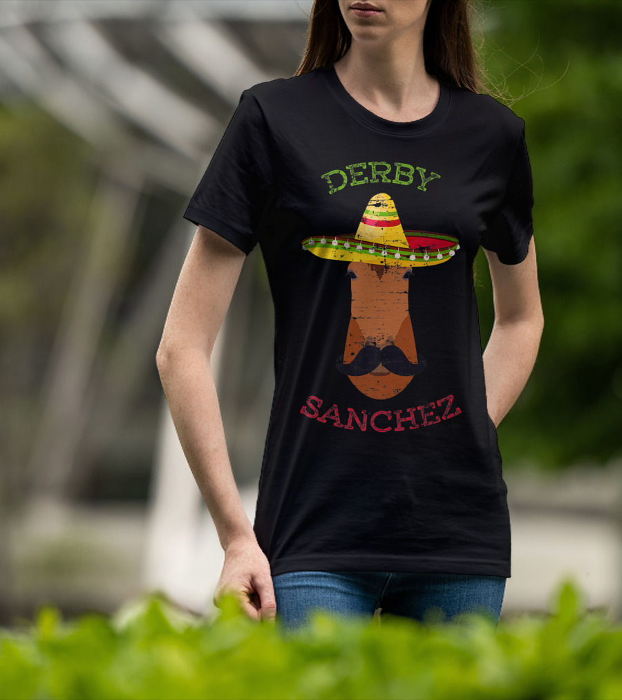 Derby Sanchez Horse Racing Cinco De Mayo Sombrero Mustache T-Shirt