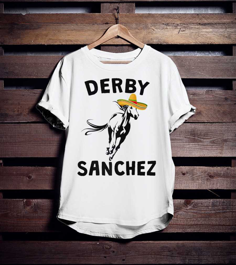 Derby Sanchez Kentucky Horse Race Mexican Sombrero T-Shirt