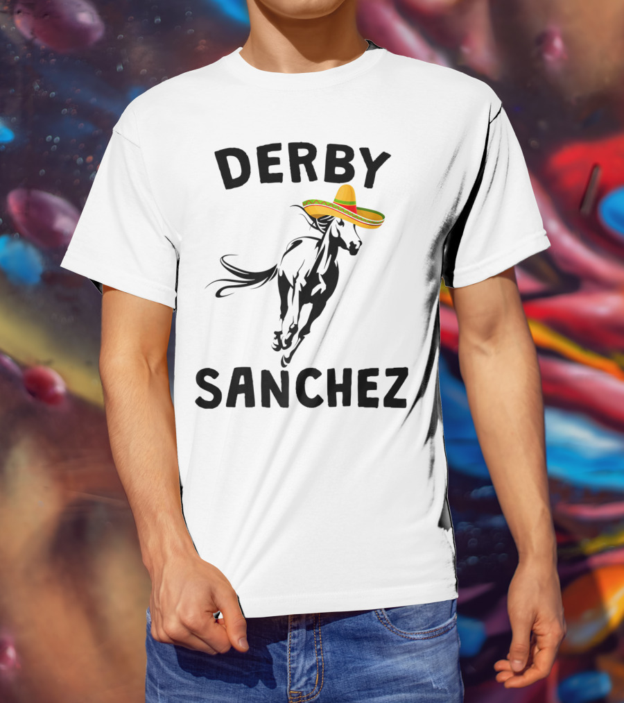 Derby Sanchez Kentucky Horse Race Mexican Sombrero T-Shirt