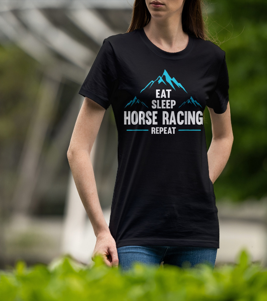 Eat Sleep Horse Racing Repeat Mountains T-Shirt