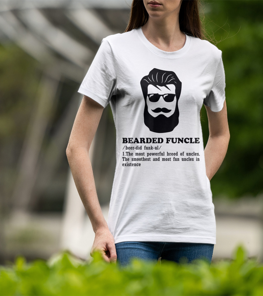 Bearded Funcle Definition Funny Uncle Most Powerful Breed Smoothest And Most Fun T-Shirt