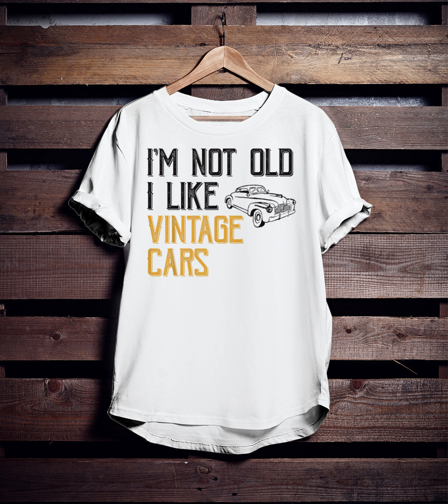 I'm Not Old I Like Vintage Cars Classic Car Men K1 T-Shirt