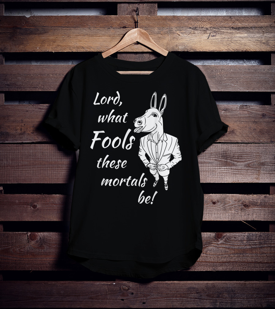 Lord What Fools These Mortals Be Donkey Suit T-Shirt
