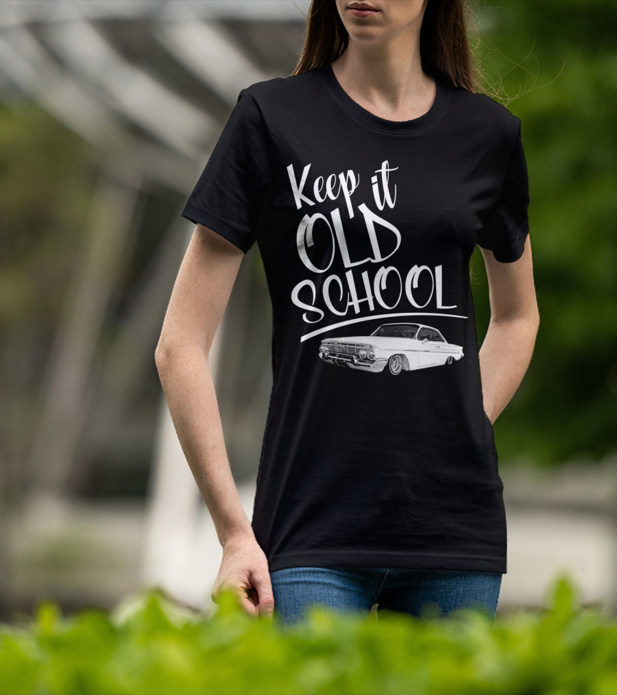 Keep It Old School Lowrider Car T-Shirt