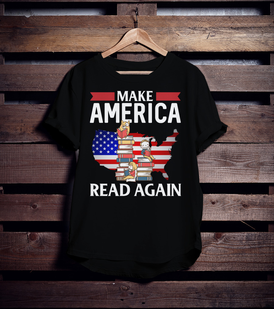 Make America Read Again Books Novels Readers With USA Flag And Stack Of Books T-Shirt