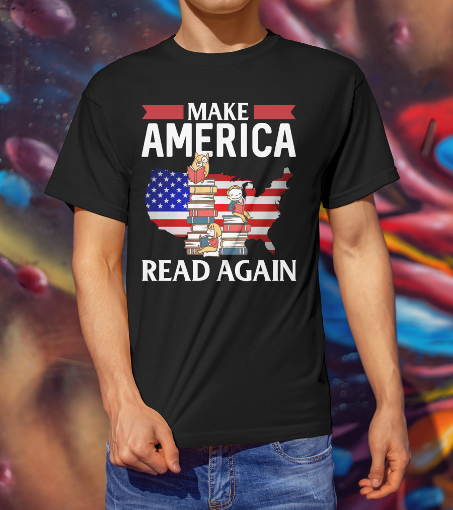 Make America Read Again Books Novels Readers With USA Flag And Stack Of Books T-Shirt