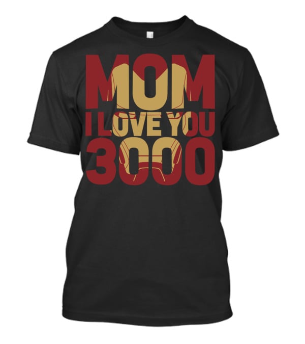 Marvel Avengers Endgame Iron Man Mom I Love You 3000 T-Shirt
