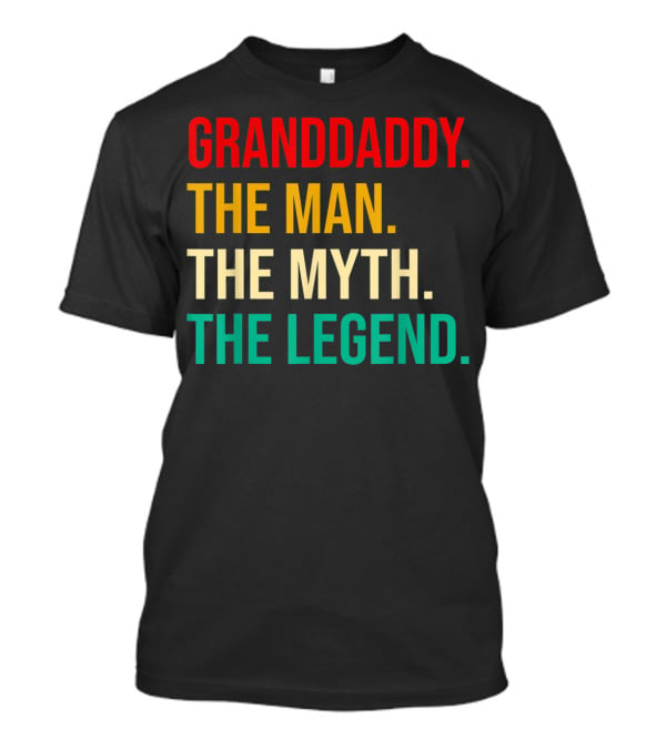 Granddaddy The Man The Myth The Legend For Mens Dad T-Shirt