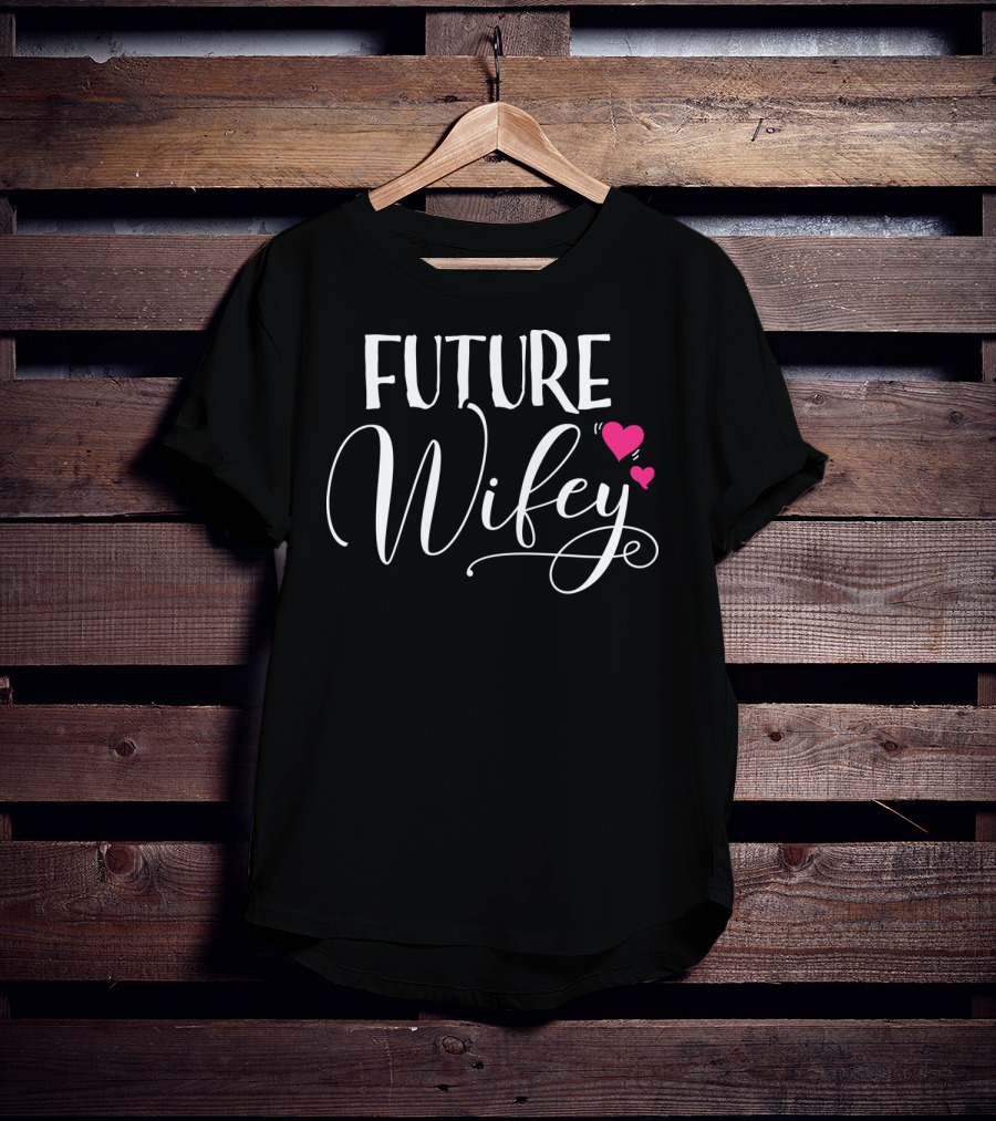 Future Wifey With Hearts T-Shirt