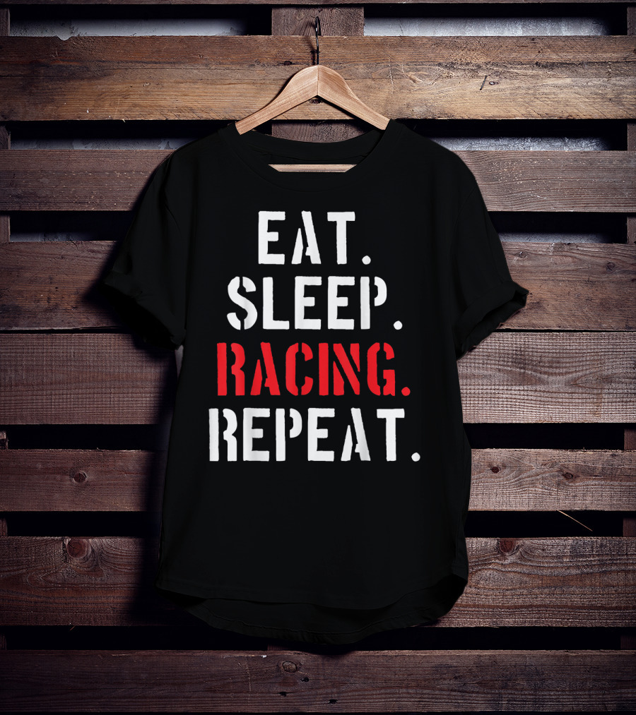 Eat Sleep Racing Repeat T-Shirt