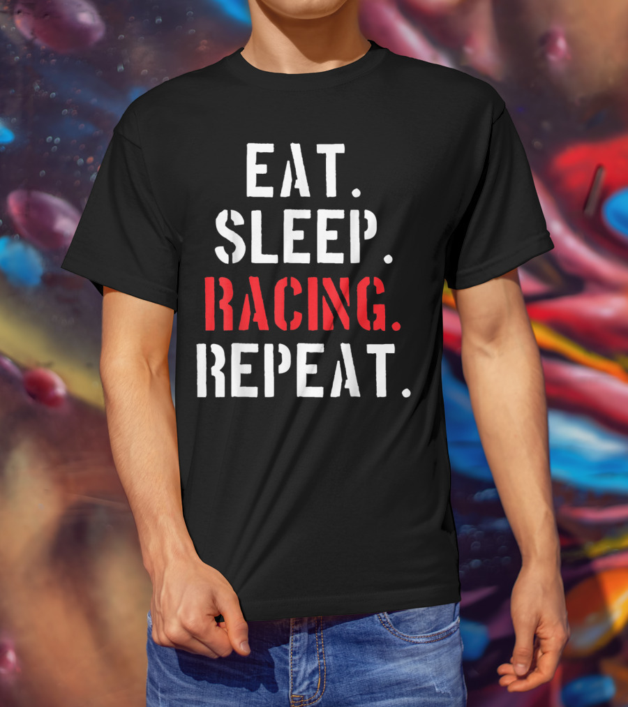 Eat Sleep Racing Repeat T-Shirt