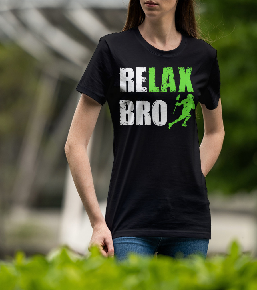 Relax Bro Lacrosse Player Silhouette Sports Team Game T-Shirt