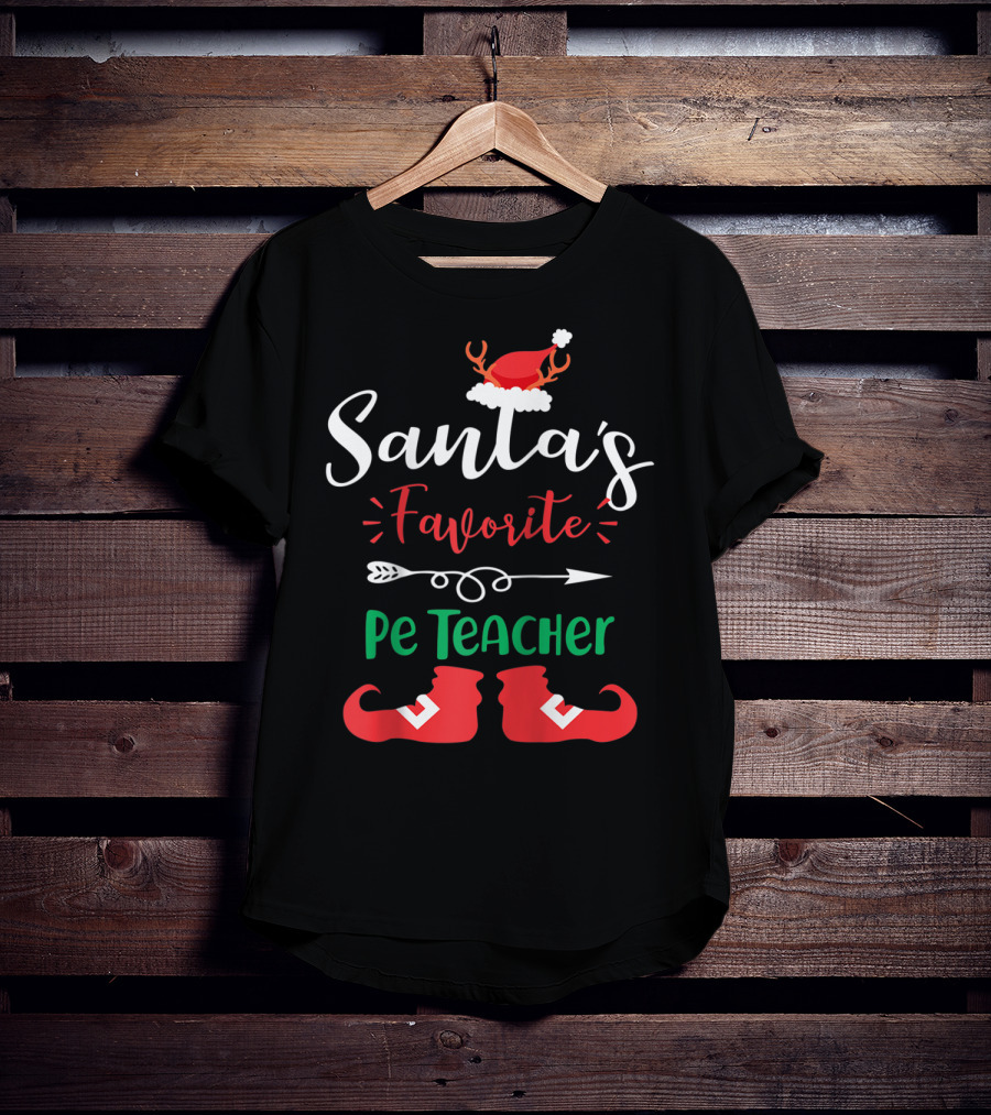 Santa's Favorite PE Teacher Christmas Hat Antlers And Elf Shoes T-Shirt