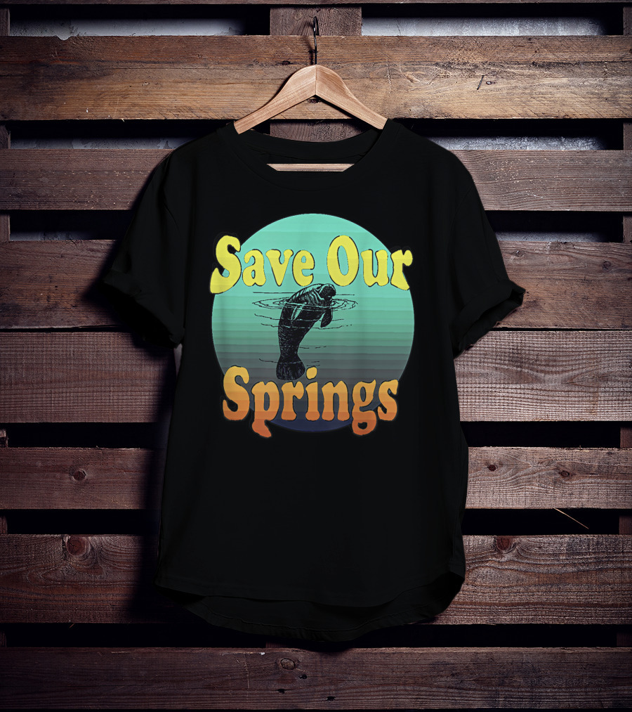 Save Our Springs Mana Manatee Preservation Awareness T-Shirt