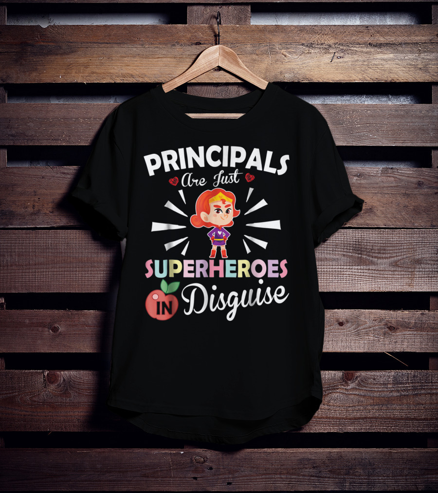 Principals Are Just Superheroes In Disguise T-Shirt