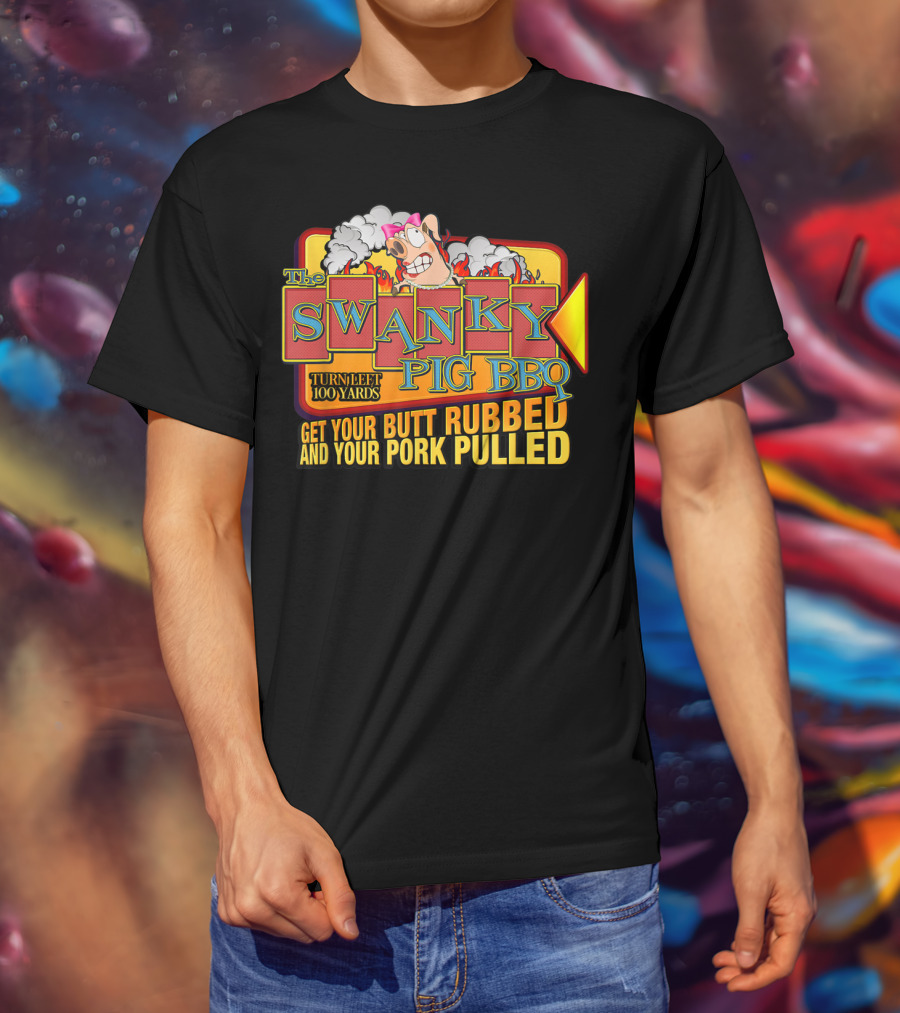 The Swanky Pig BBQ Turn Left Get Your Butt Rubbed And Your Pork Pulled T-Shirt