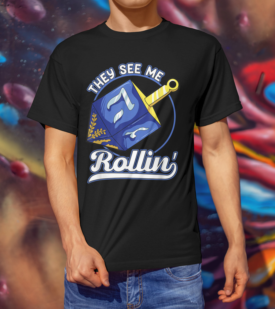 They See Me Rollin Hanukkah Dreidel Fun T-Shirt