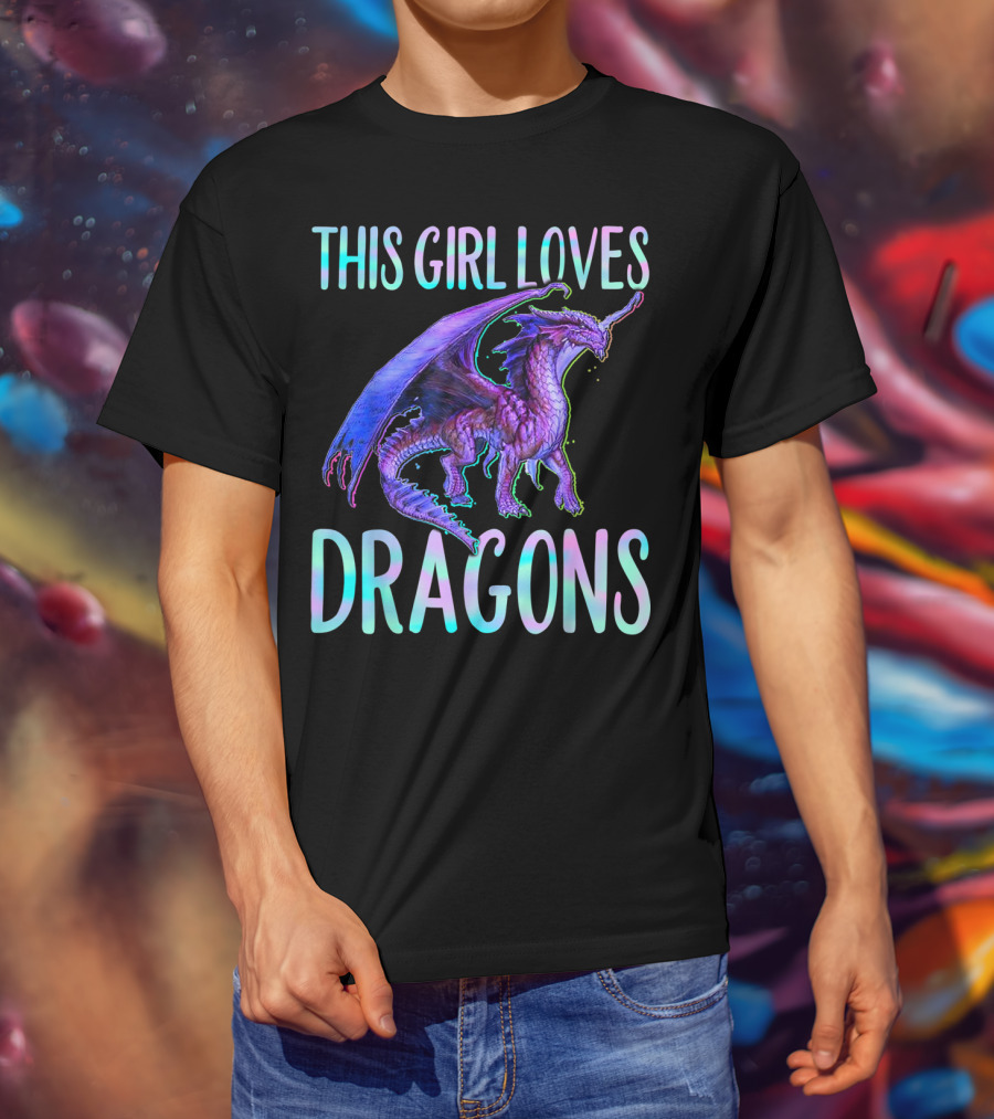 This Girl Loves Dragons Dragon Clothing Fun Fantasy Enthusiast T-Shirt