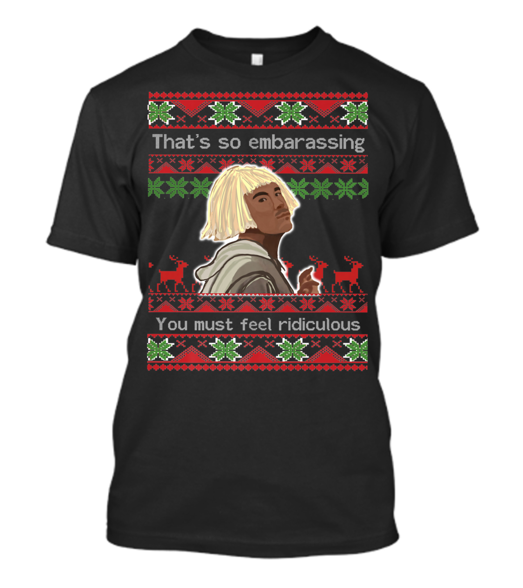 That's So Embarrassing You Must Feel Ridiculous T-Shirt