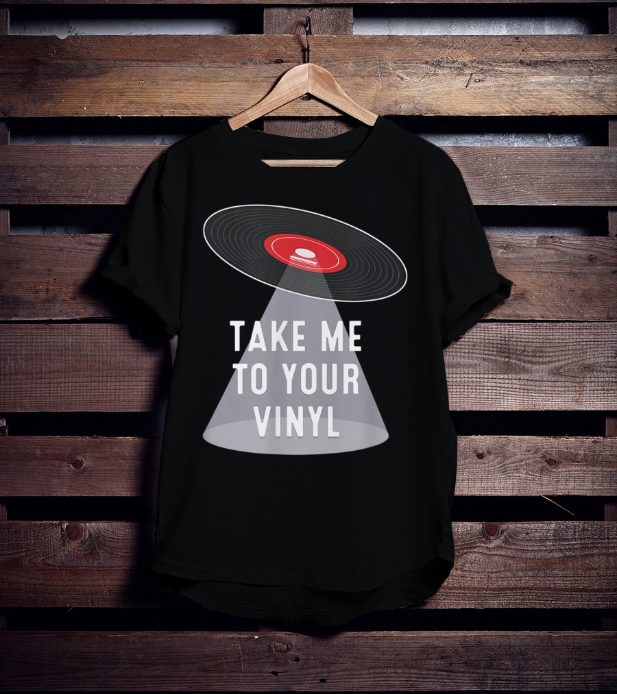 Take Me To Your Vinyl Record Collector T-Shirt