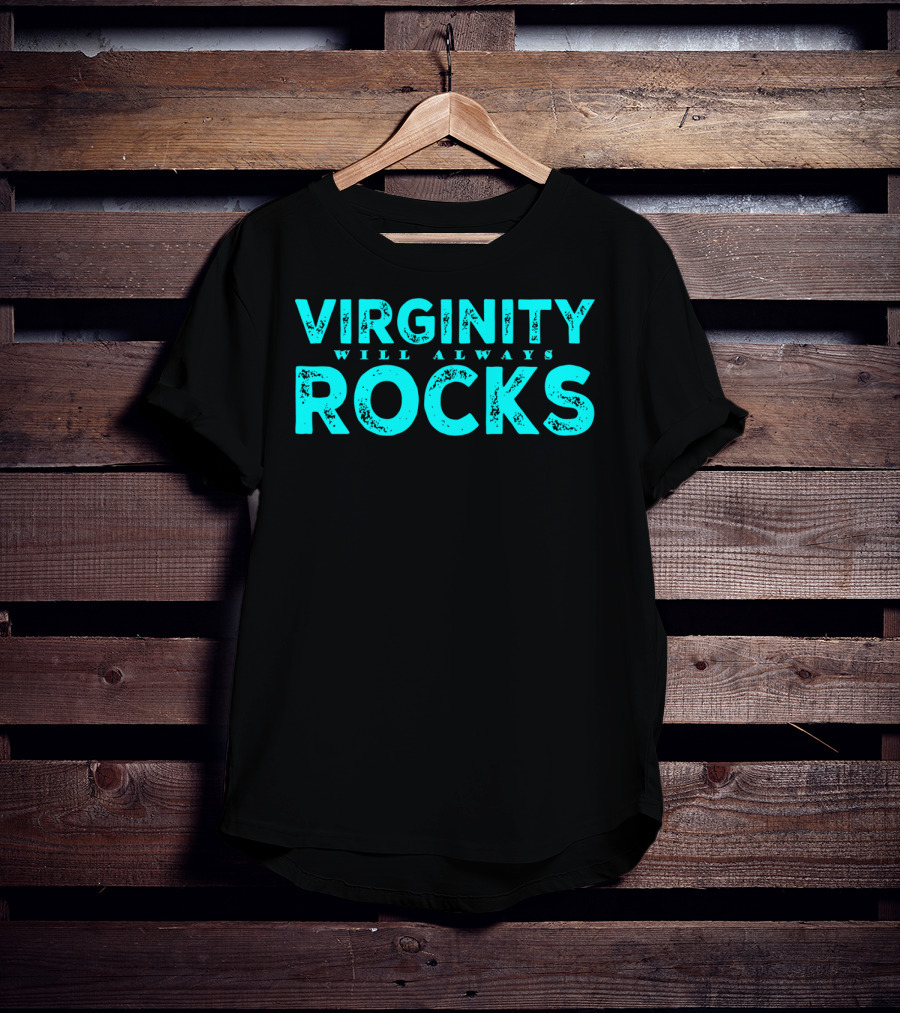 Virginity Will Always Rocks T-Shirt
