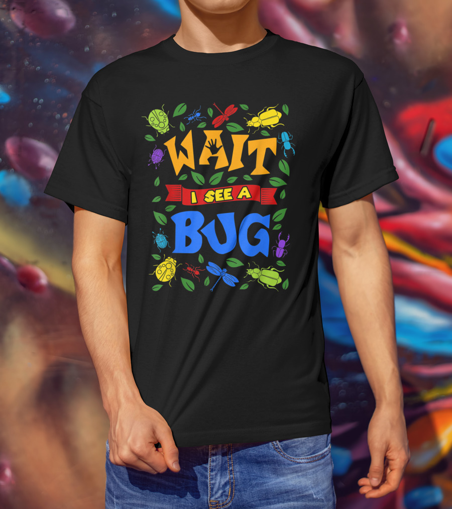 Wait I See A Bug Ladybug Beetle Dragonfly Ant Leaves T-Shirt