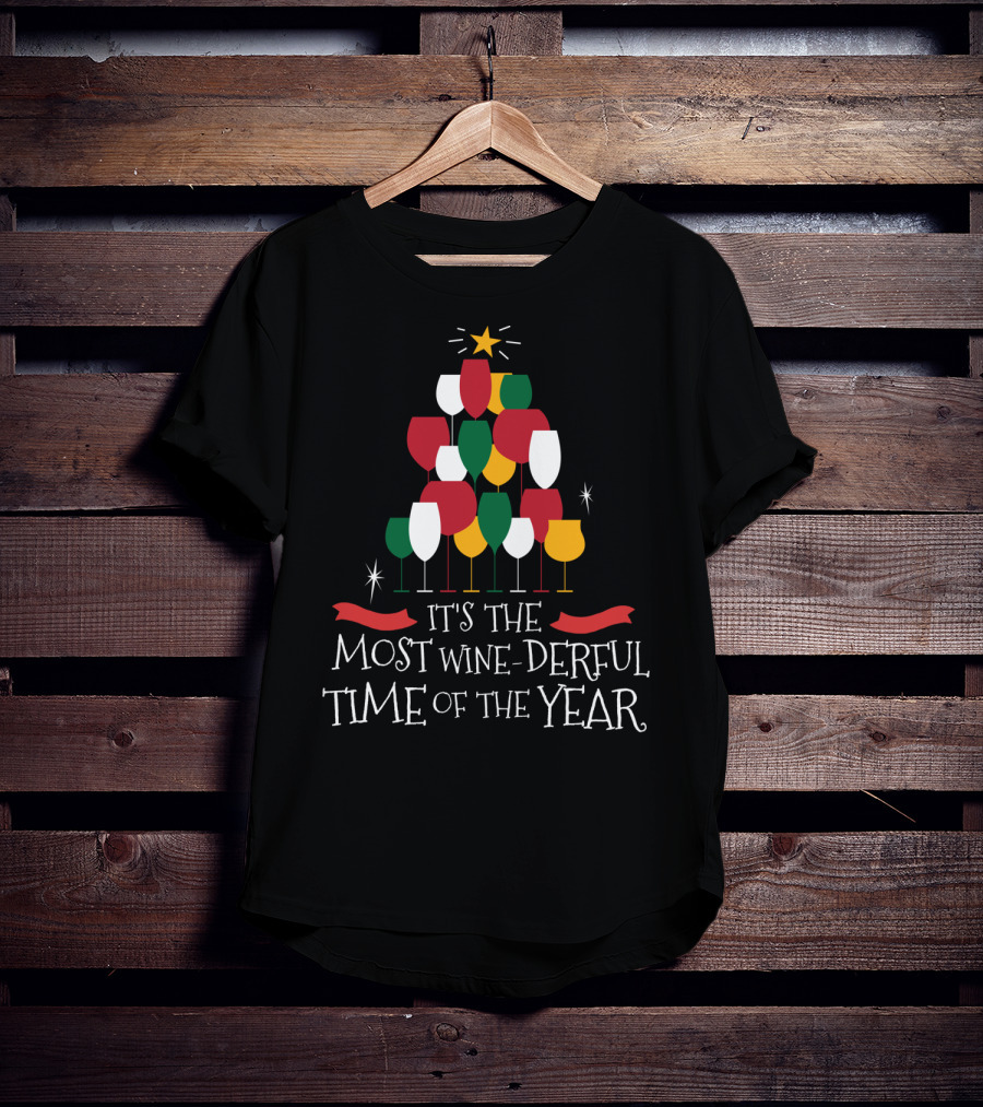 It's The Most Wine-Derful Time Of The Year T-Shirt