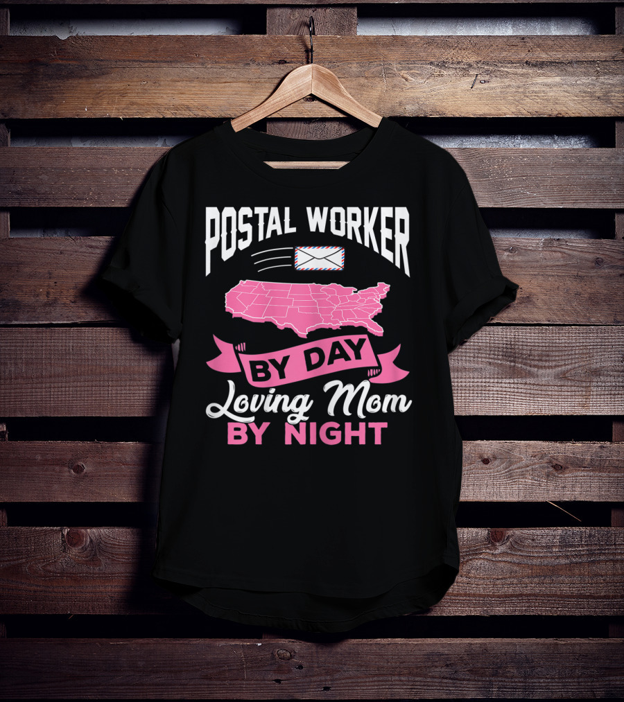 Postal Worker By Day Loving Mom By Night T-Shirt
