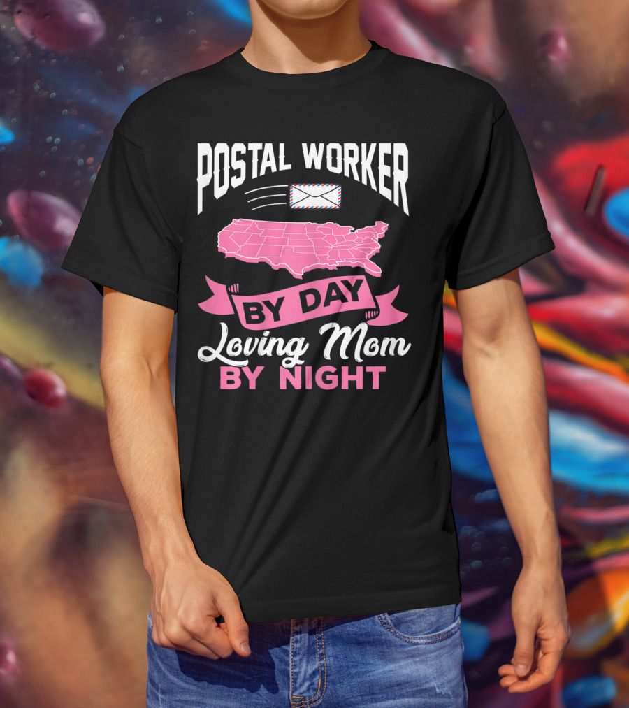 Postal Worker By Day Loving Mom By Night T-Shirt