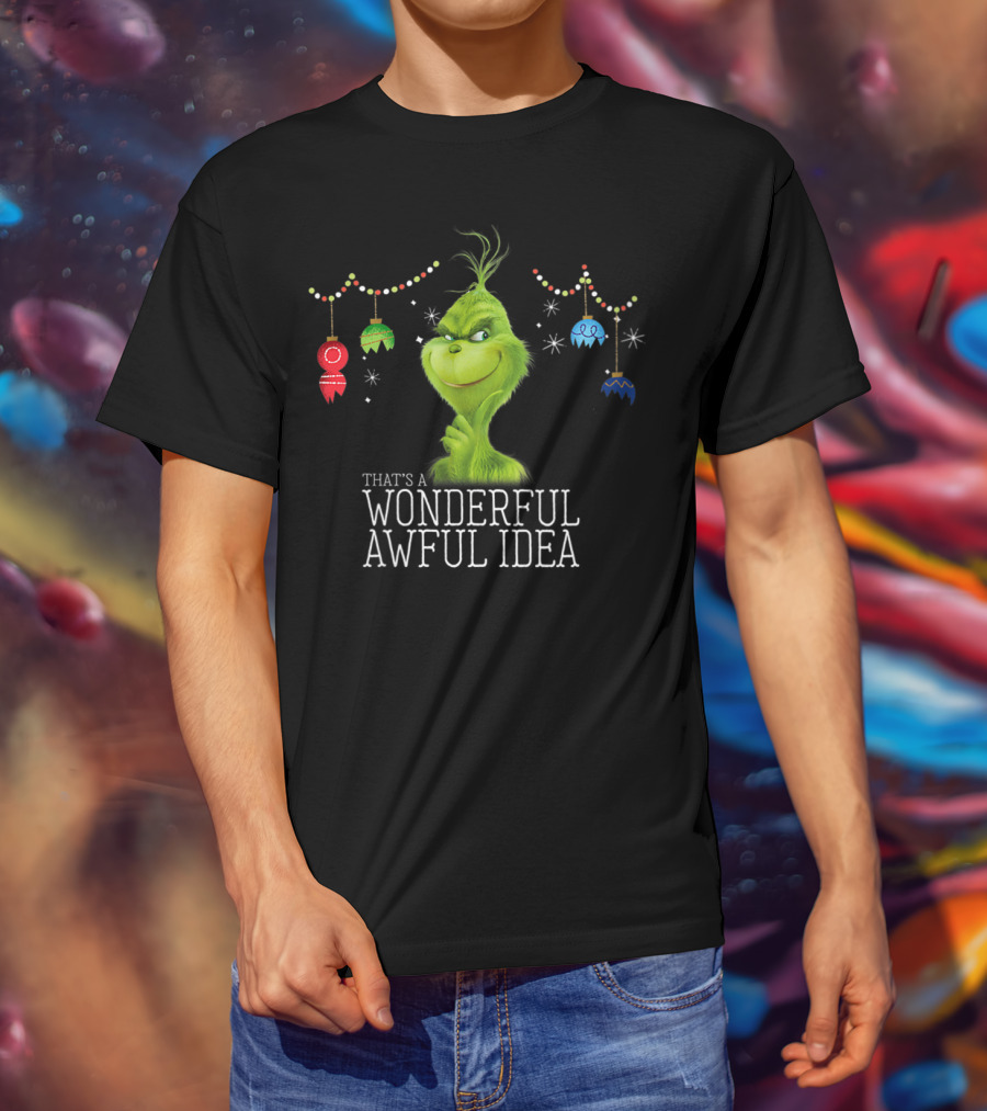 That's A Wonderful Awful Idea Grinch Christmas Ornaments T-Shirt