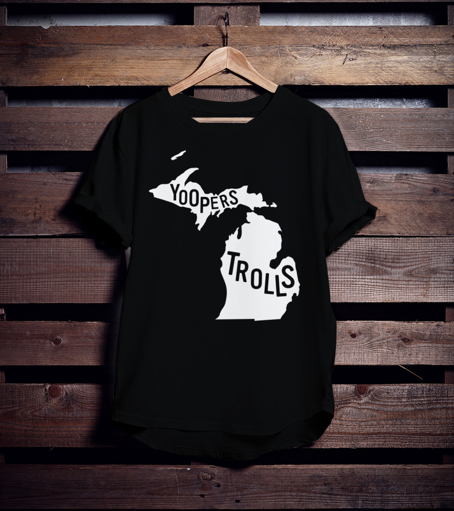 Yoopers Trolls Upper Peninsula Michigan Map T-Shirt