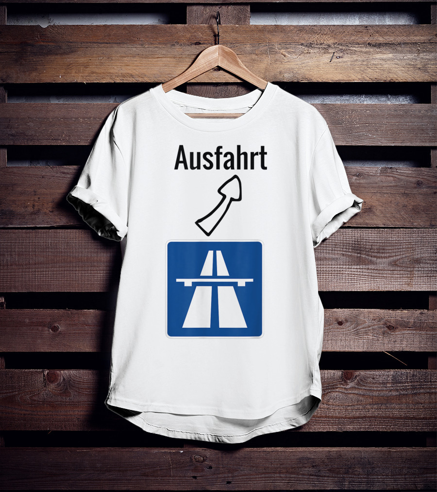 Ausfahrt Autobahn Europe Highway Road Sign Exit T-Shirt