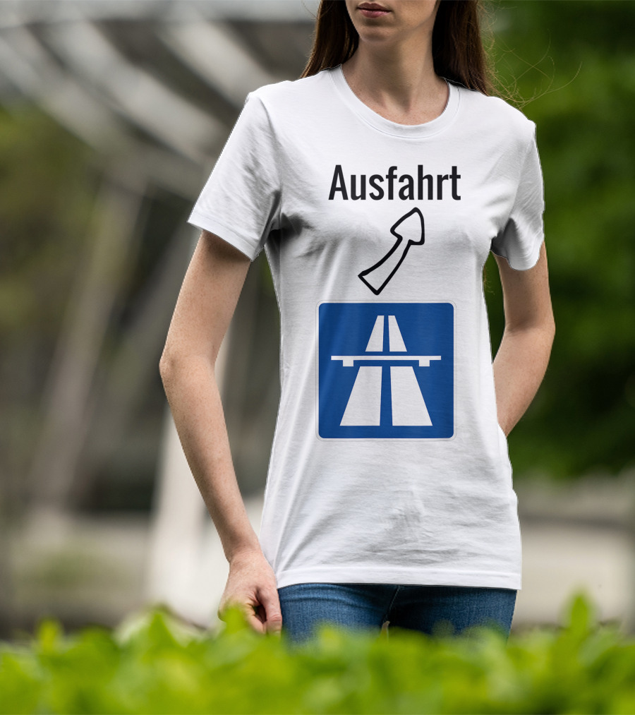 Ausfahrt Autobahn Europe Highway Road Sign Exit T-Shirt