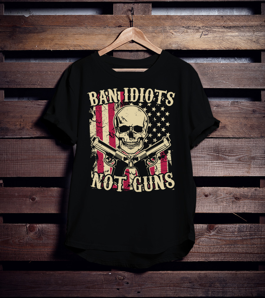 Ban Idiots Not Guns Skull With American Flag Pistols 2nd Amendment T-Shirt