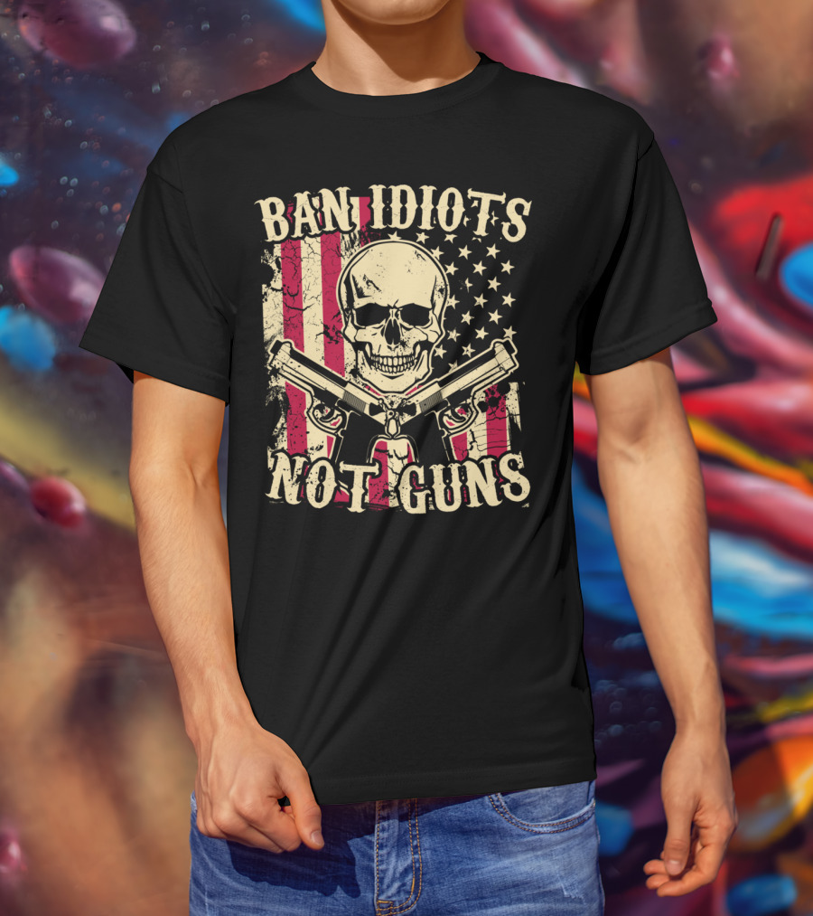 Ban Idiots Not Guns Skull With American Flag Pistols 2nd Amendment T-Shirt