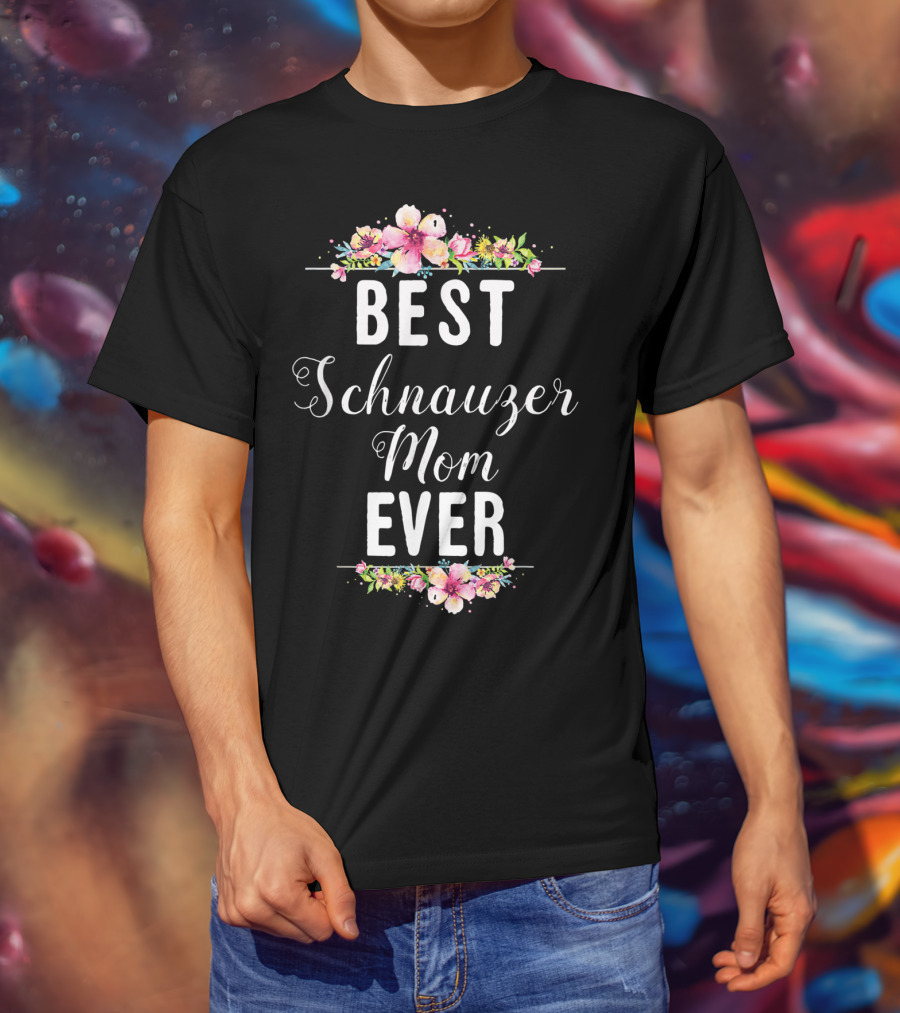 Best Schnauzer Mom Ever Floral Flowers T-Shirt