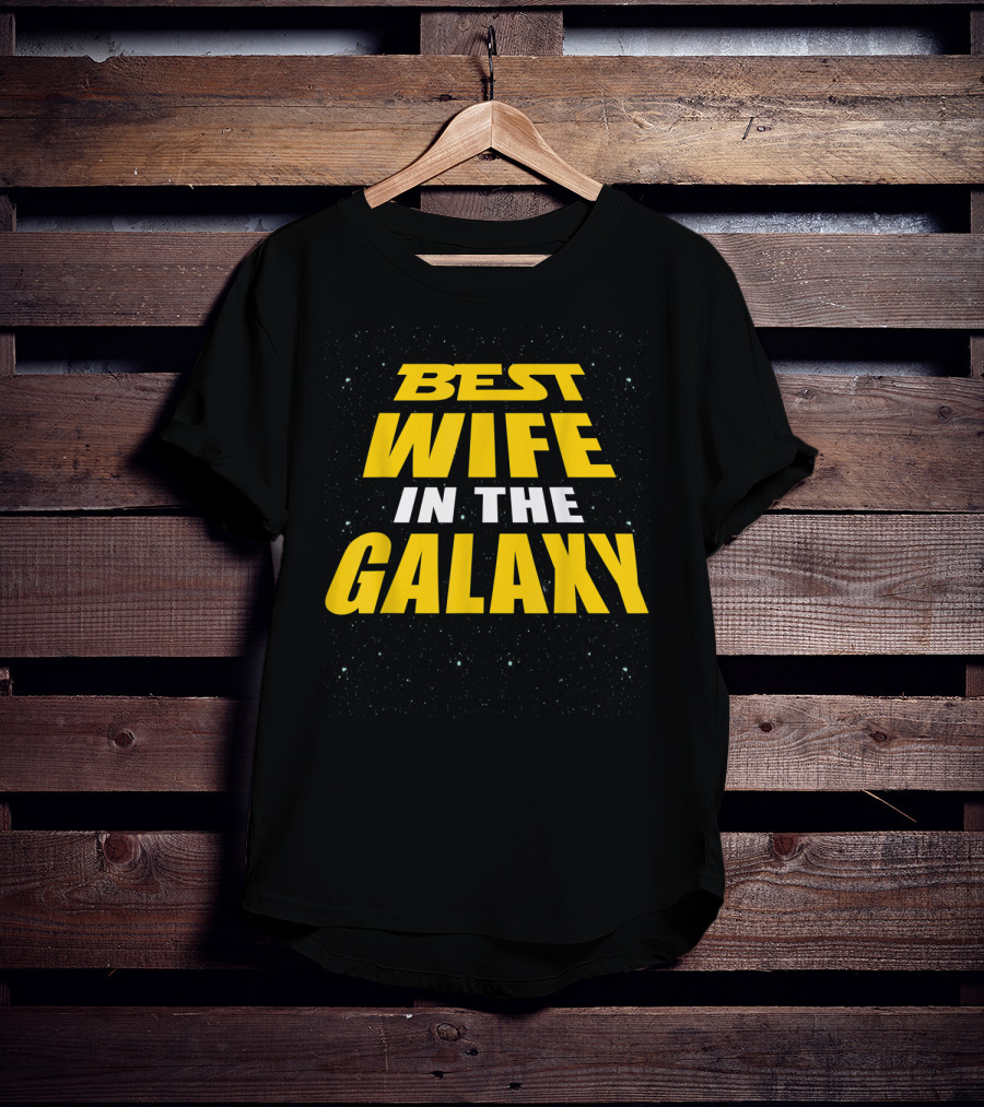 Best Wife In The Galaxy Funny Gift For Wife Star Wars Inspired T-Shirt